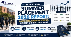 Read more about the article BLACKI IIMs Summer Placement 2026 Report: Batch Size, Average Stipend, Highest Stipend and More