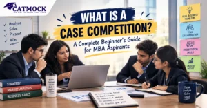 Read more about the article What Is a Case Competition? A Complete Beginner’s Guide for MBA Aspirants