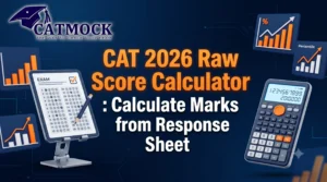 Read more about the article CAT 2026 Raw Score Calculator: Calculate Marks from Response Sheet