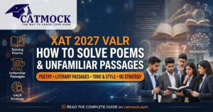 Read more about the article XAT 2027 VALR: How to Solve Poems & Unfamiliar Passages