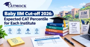 Read more about the article Baby IIM Cut-off 2026: Expected CAT Percentile for Each Institute