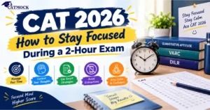 Read more about the article CAT 2026: How to Stay Focused During a 2-Hour Exam