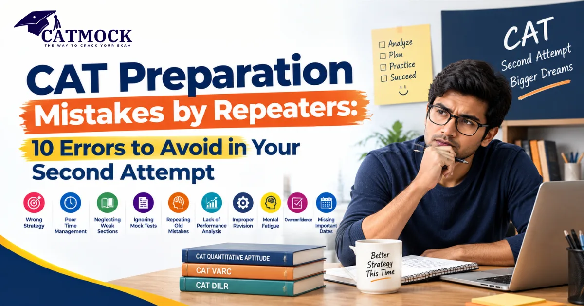 CAT Preparation Mistakes by Repeaters: 10 Errors to Avoid in Your Second Attempt