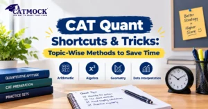 Read more about the article CAT Quant Shortcuts & Tricks: Topic-Wise Methods to Save Time