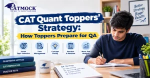 Read more about the article CAT Quant Toppers’ Strategy: How Toppers Prepare for QA