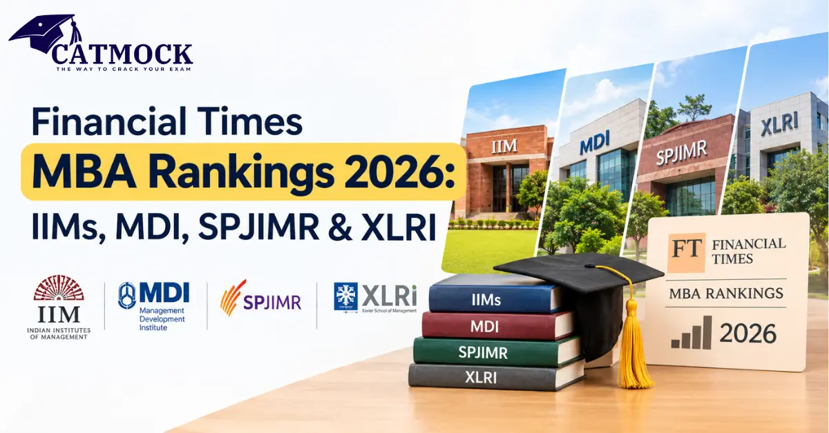 You are currently viewing Financial Times MBA Rankings 2026: Where IIMs, SPJIMR, XLRI & MDI Stand