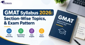 Read more about the article GMAT Syllabus 2026: Section-Wise Topics, & Exam Pattern