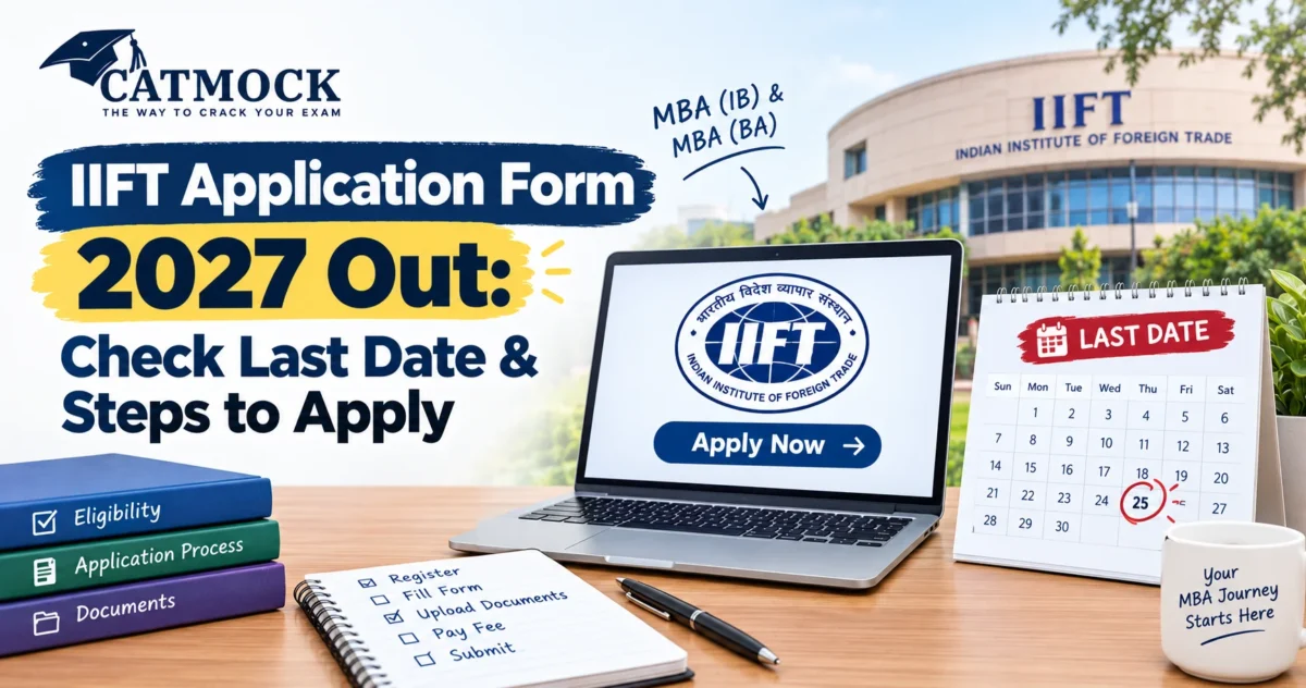 IIFT Application Form 2027 Out: Check Last Date & Steps to Apply