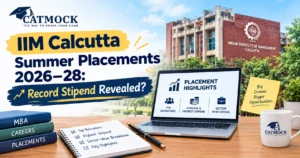 Read more about the article IIM Calcutta Summer Placements 2026–28: Record Stipend Revealed?