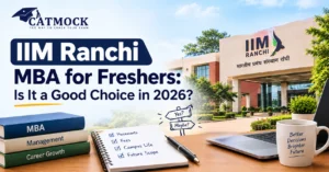 Read more about the article IIM Ranchi MBA for Freshers: Is It a Good Choice in 2026?