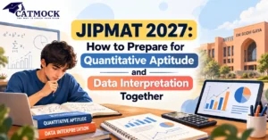 Read more about the article JIPMAT 2027: How to Prepare for Quantitative Aptitude and Data Interpretation Together