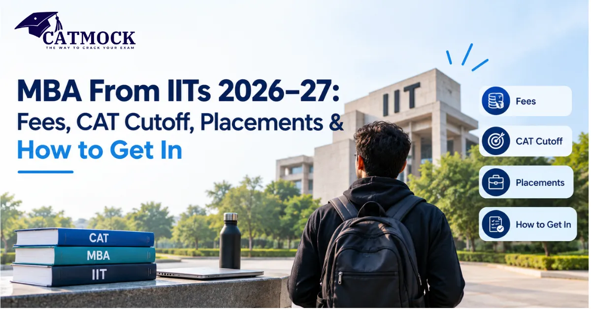 You are currently viewing MBA From IITs 2026–27: Fees, CAT Cutoff, Placements & How to Get In