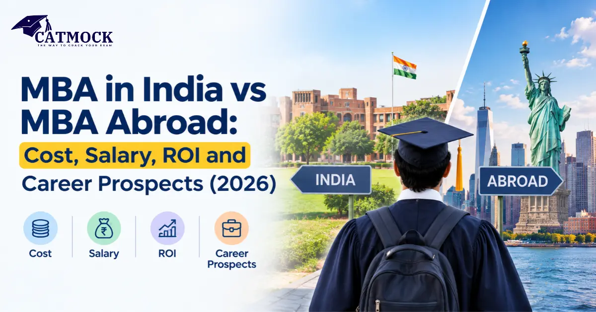 You are currently viewing MBA in India vs MBA Abroad: Cost, Salary, ROI and Career Prospects (2026)