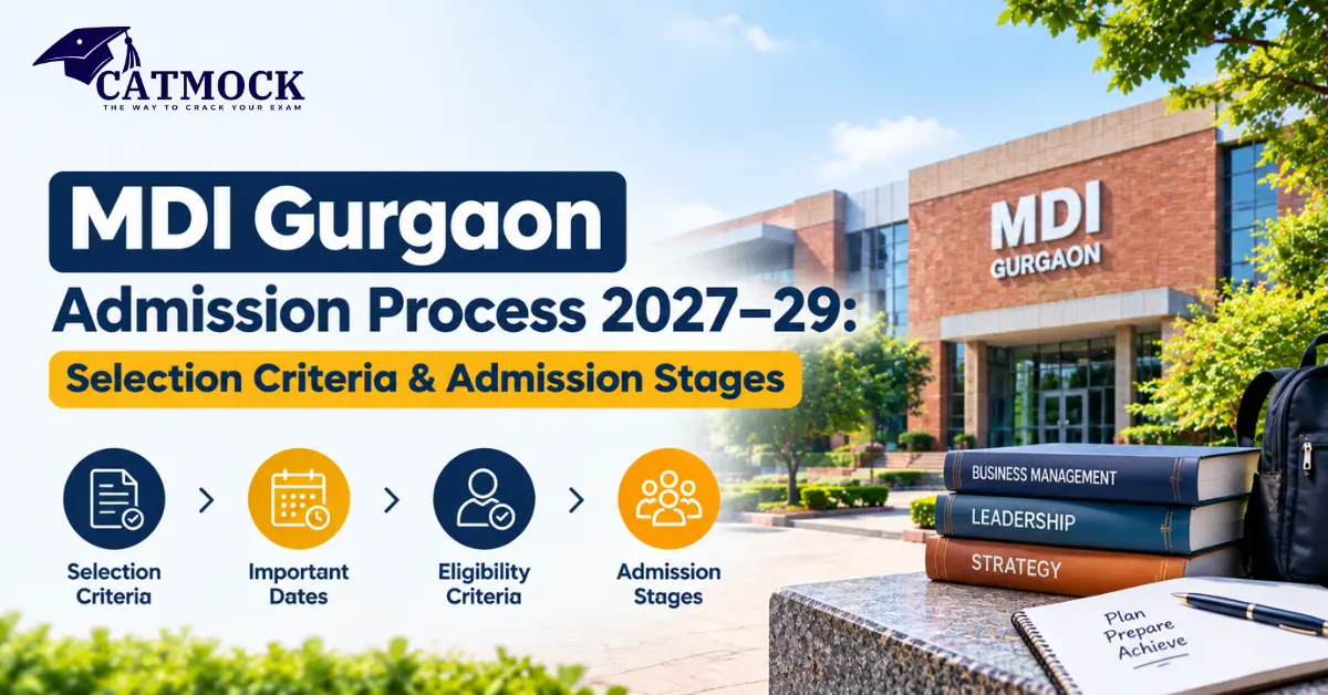 You are currently viewing MDI Gurgaon Admission Process 2027–29: Selection Criteria & Admission Stages