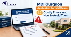 Read more about the article MDI Gurgaon Application Form Mistakes: 12 Costly Errors and How to Avoid Them