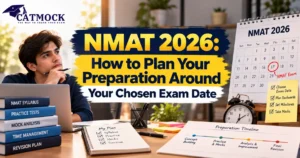 Read more about the article NMAT 2026: How to Plan Your Preparation Around Your Chosen Exam Date
