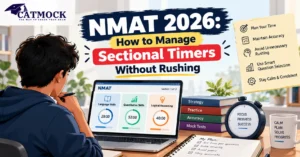 Read more about the article NMAT 2026: How to Manage Sectional Timers Without Rushing