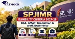 Read more about the article SPJIMR Eligibility Criteria 2027–29: CAT, GMAT, Graduation & Work Experience