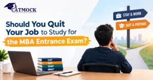 Read more about the article Should You Quit Your Job to Study for the MBA Entrance Exam?