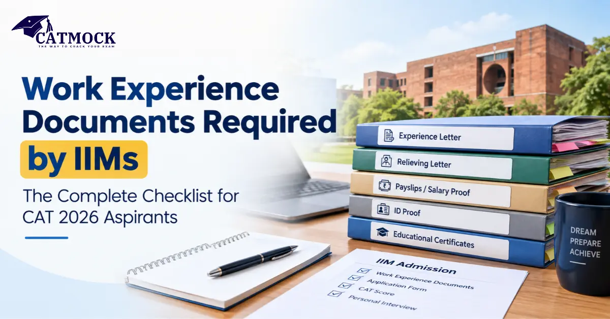 Work Experience Documents Required by IIMs: The Complete Checklist for CAT 2026 Aspirants