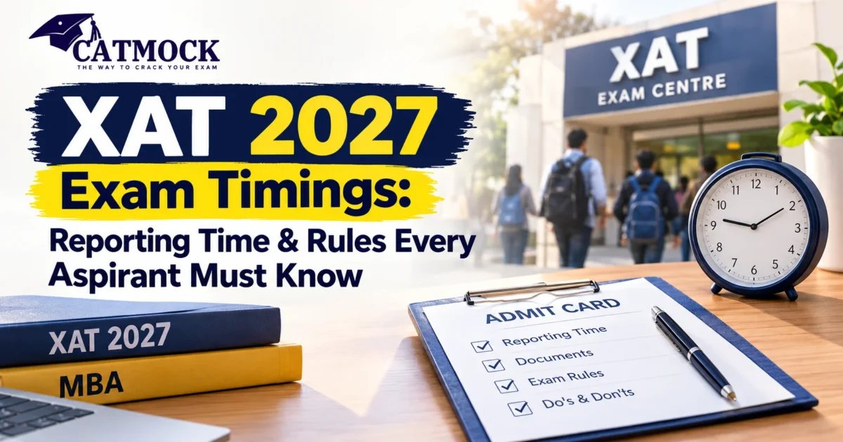 You are currently viewing XAT 2027 Exam Timings: Reporting Time & Rules Every Aspirant Must Know