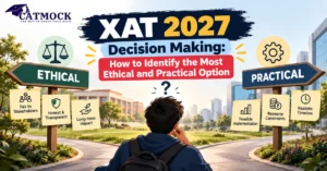 Read more about the article XAT 2027 Decision Making: How to Identify the Most Ethical and Practical Option