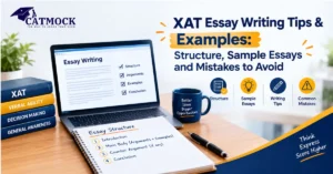 Read more about the article XAT Essay Writing Tips & Examples: Structure, Sample Essays and Mistakes to Avoid