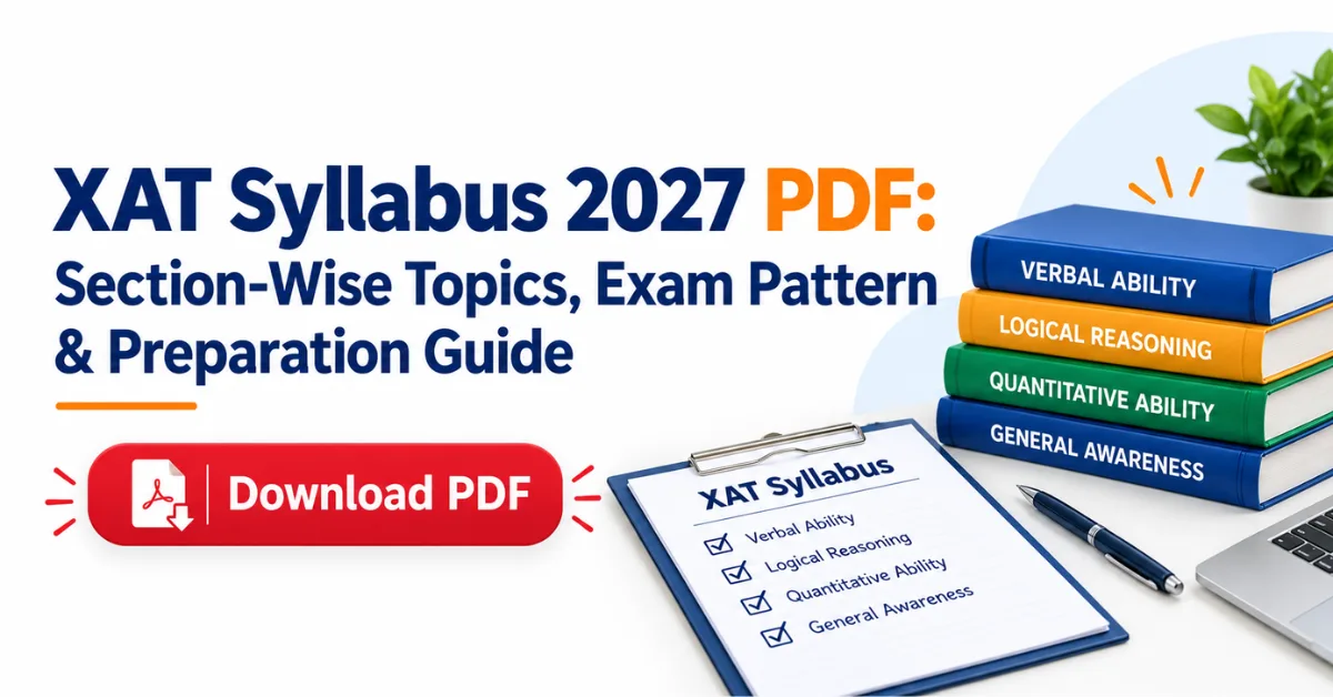 You are currently viewing XAT Syllabus 2027 PDF: Section-Wise Topics, Exam Pattern & Preparation Guide